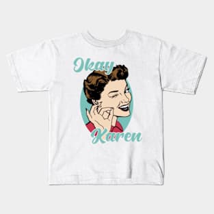 Okay karen Kids T-Shirt